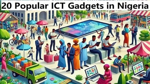 20 Popular ICT Gadgets in Nigeria for Connectivity and Economic Growth